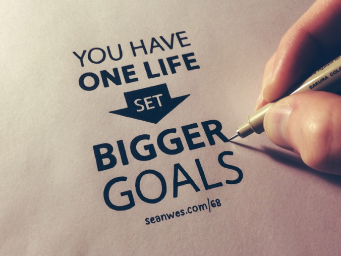 you-have-one-life-set-bigger-goals